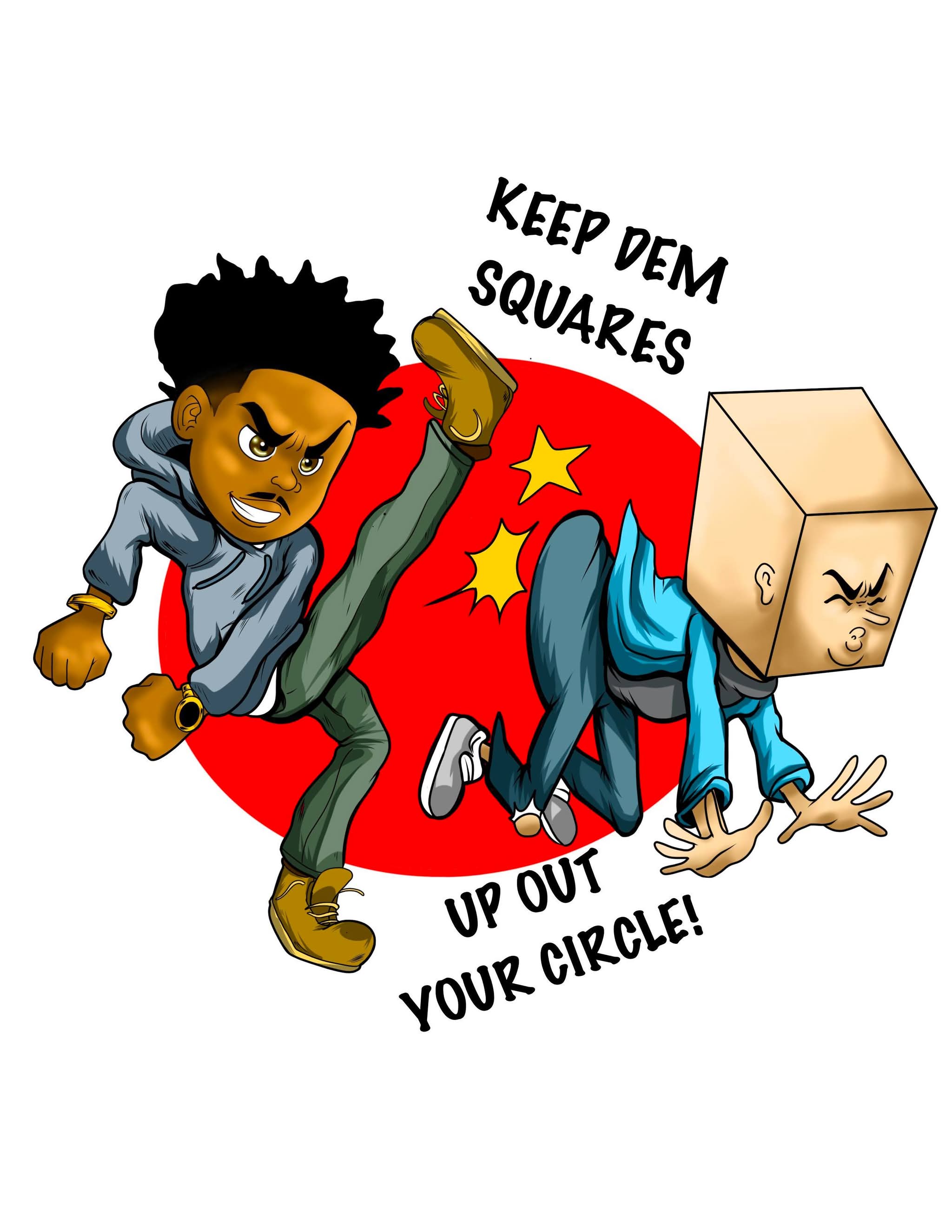 Keep Dem Square out yo circle